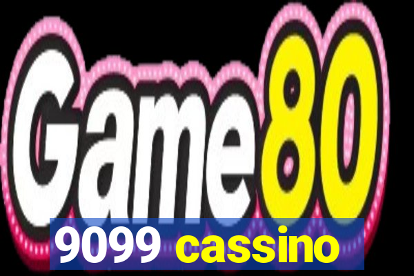 9099 cassino